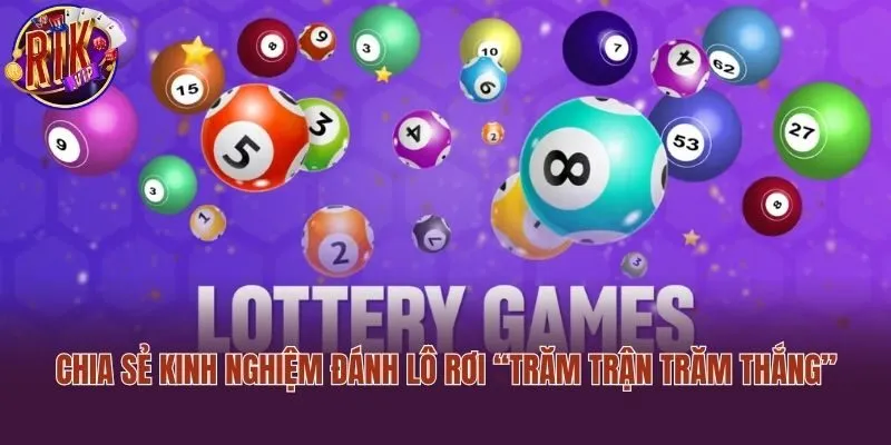 Chia Sẻ Kinh Nghiệm Đánh Lô Rơi “Trăm Trận Trăm Thắng”