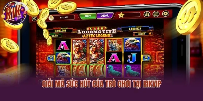 Giải mã sức hút của trò chơi tại Rikvip