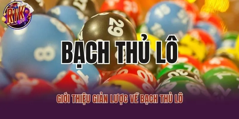 Giới thiệu giản lựa về bạch thủ lô