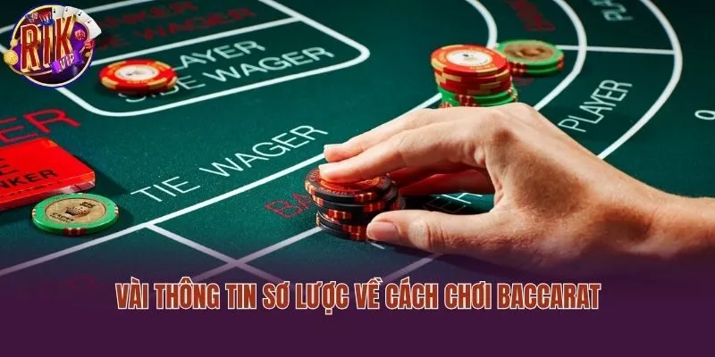 Vài thông tin sơ lược về cách chơi baccarat